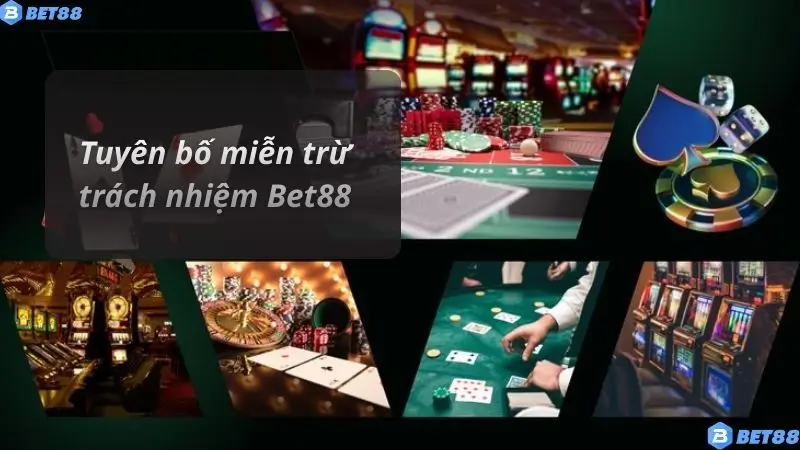 Tuyên bố miễn trừ trách nhiệm Bet88
